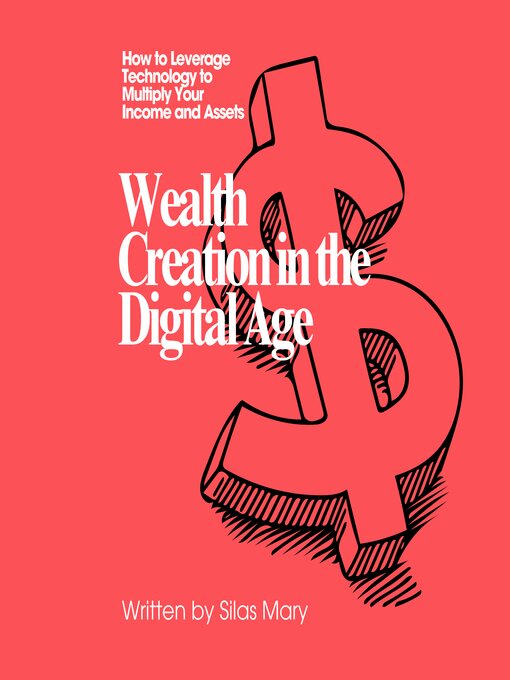 Title details for Wealth Creation in the Digital Age by Silas Mary - Wait list